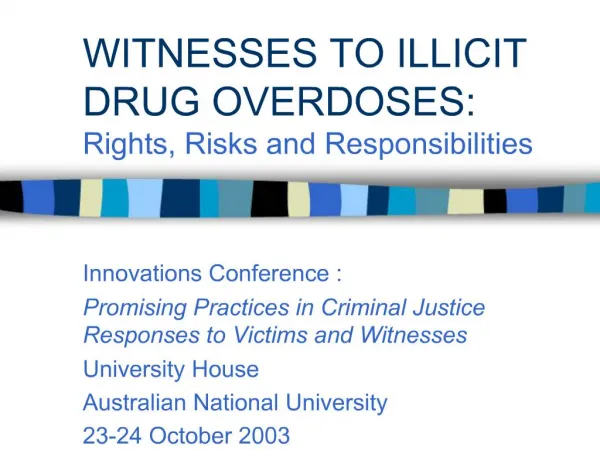 WITNESSES TO ILLICIT DRUG OVERDOSES: Rights, Risks and Responsibilities