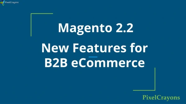 Magento Web Development New Features for B2B eCommerce