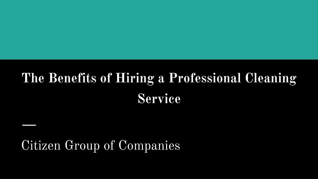 the benefits of hiring a professional cleaning service