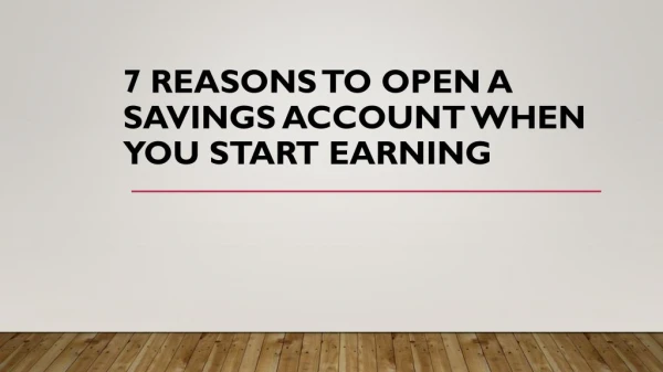 7 Reasons to Open A Savings Account when you start earning