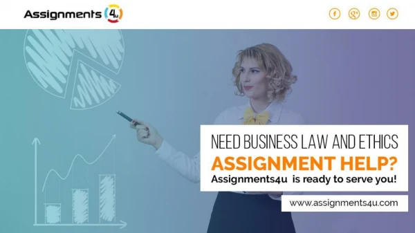 Need Business Law and Ethics Assignment Help? Assignments4u is ready to serve you