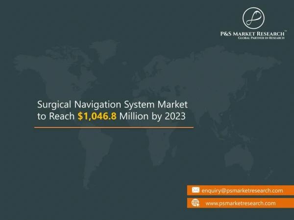 Surgical Navigation System Market - Analysis, Share and Forecast to 2023