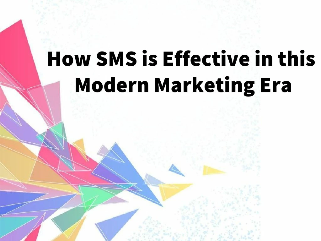 how sms is effective in this modern marketing era