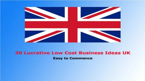30 Lucrative Low Cost Business Ideas UK