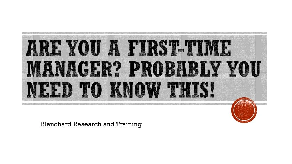 are you a first time manager probably you need to know this