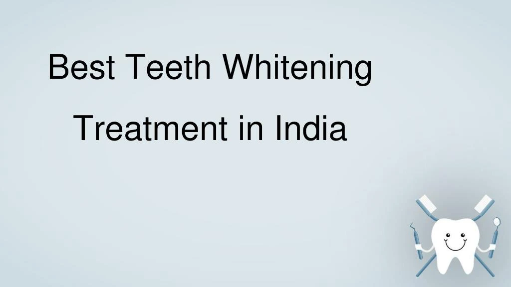best teeth whitening treatment in india