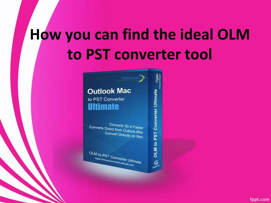 how you can find the ideal olm to pst converter tool