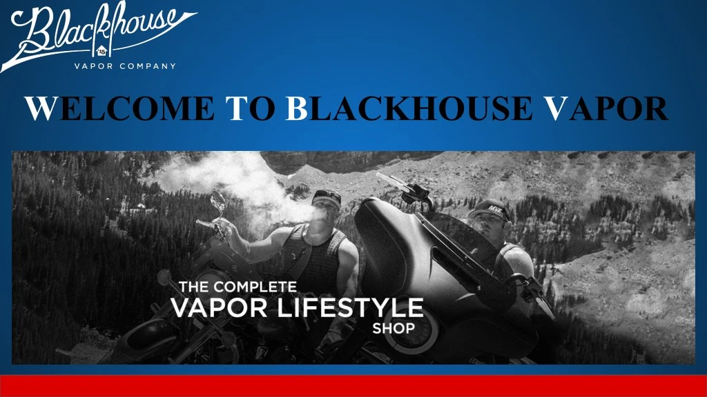 welcome to blackhouse vapor
