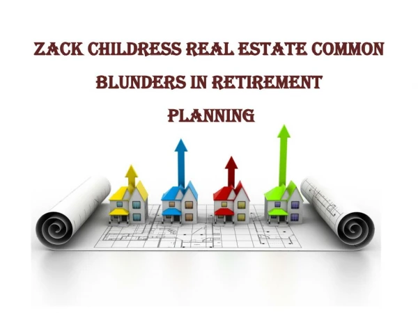 Zack Childress Real Estate Common Blunders in Retirement Planning
