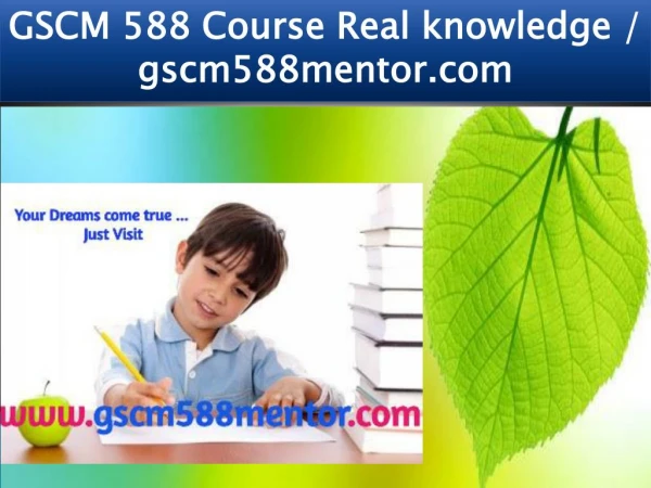 GSCM 588 MENTOR Course Real Knowledge /gscm588mentor.com