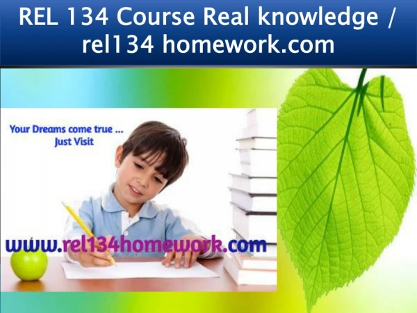 REL 134 HOMEWORK Course Real Knowledge /rel134homework.com