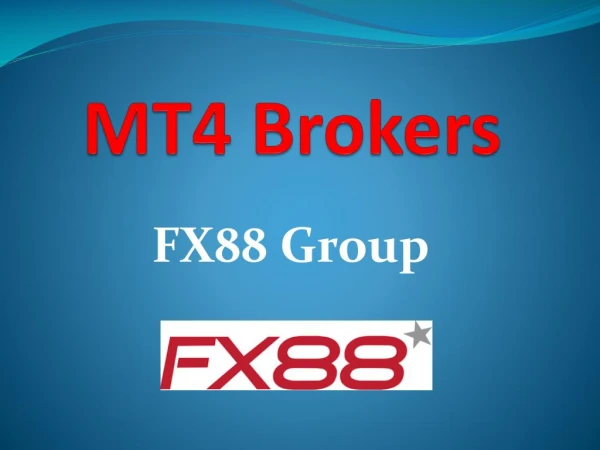 To Learn More Information About MT4 Brokers by FX88 Group