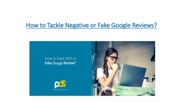 How to Tackle Negative or Fake Google Reviews?