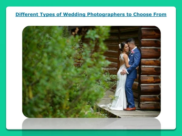 Different Types of Wedding Photographers to Choose From