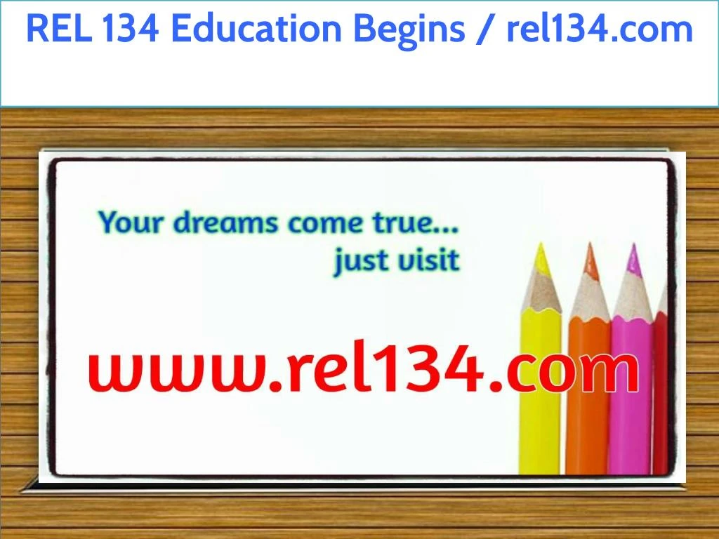 rel 134 education begins rel134 com