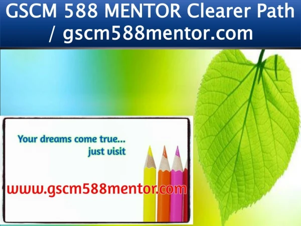 GSCM 588 MENTOR Education Begins / gscm588mentor.com