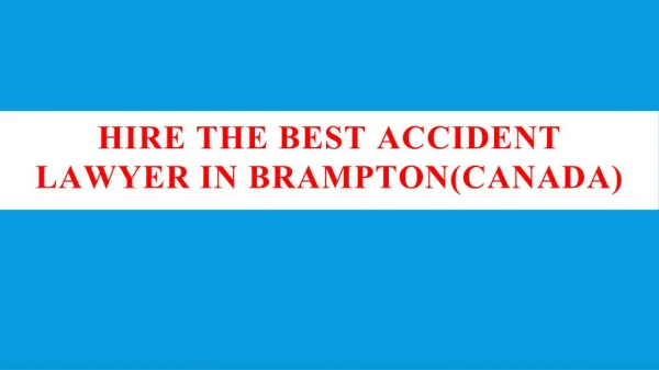 Hire The Best Accident Lawyer in Brampton