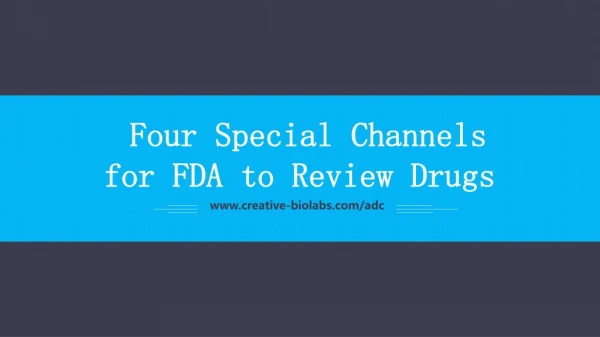 Four Special Channels for FDA to Review Drugs