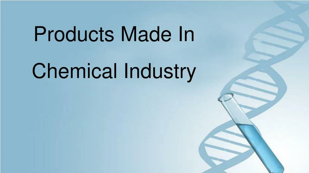 products made in chemical industry