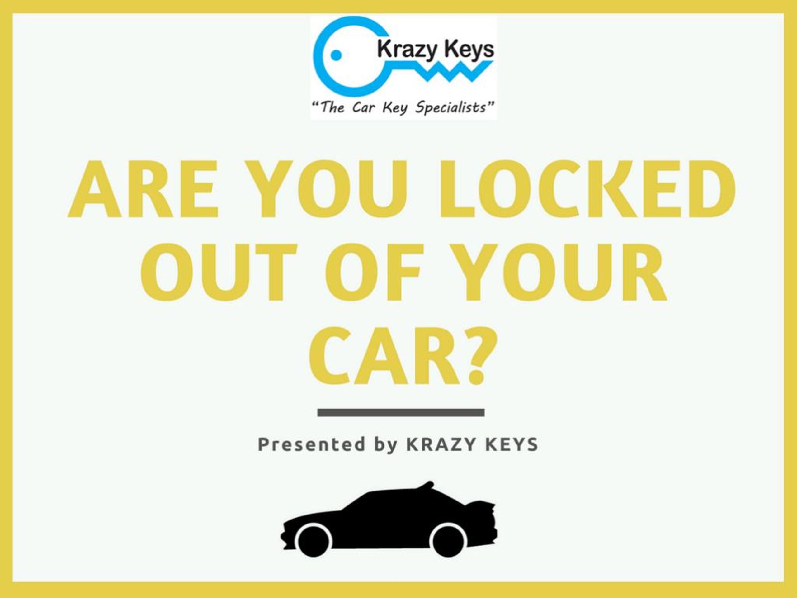PPT - What To Do When You're Locked Out Of Your Car? - Krazy Keys ...