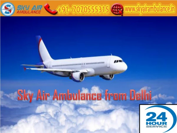 Get Air Ambulance Service on a Low Budget from Delhi by Sky Air Ambulance