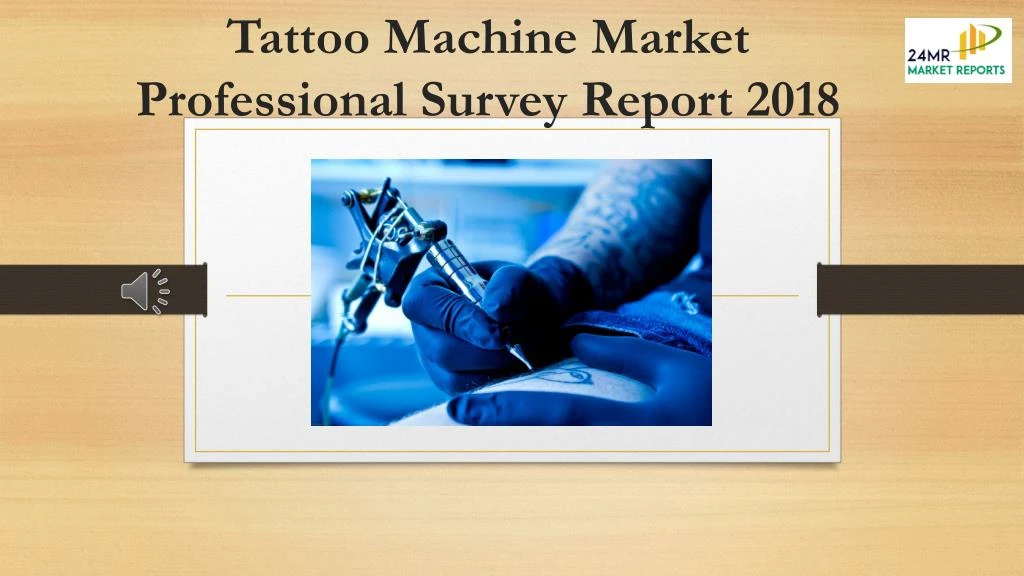 tattoo machine market professional survey report 2018