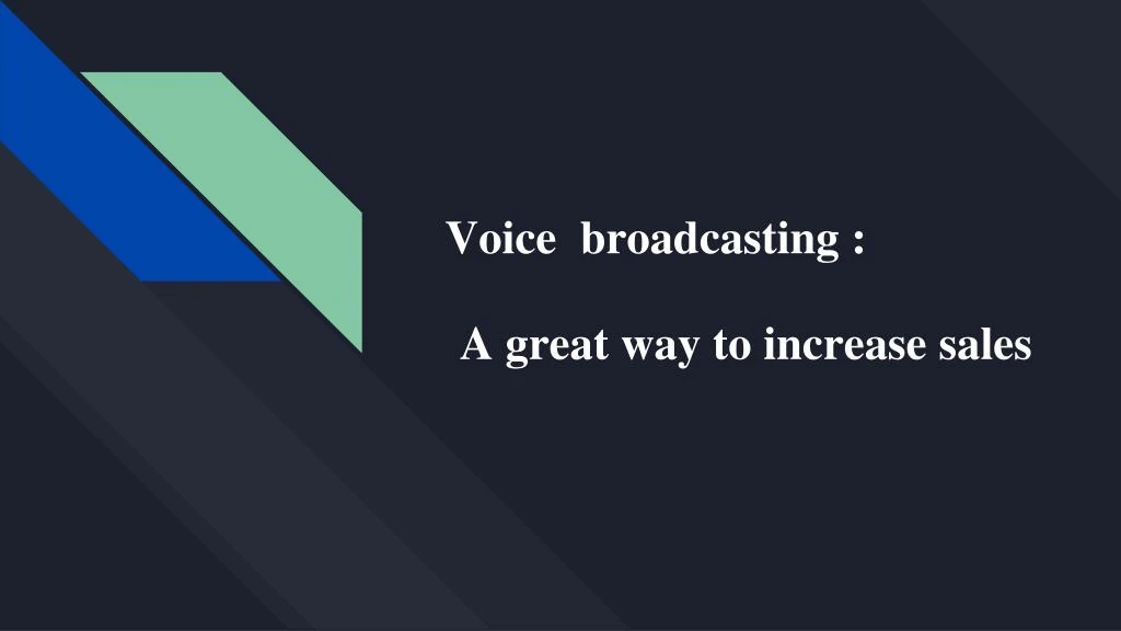 voice broadcasting