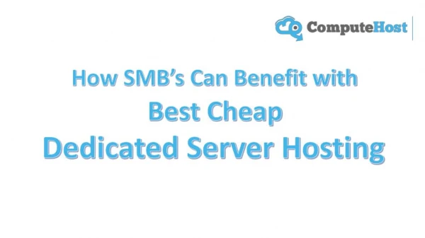 How SMB’s Can Benefit with Best Cheap Dedicated Server Hosting