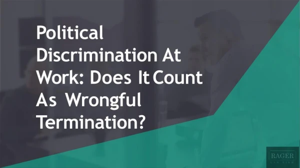 Political Discrimination At Work: Does It Count As Wrongful Termination?