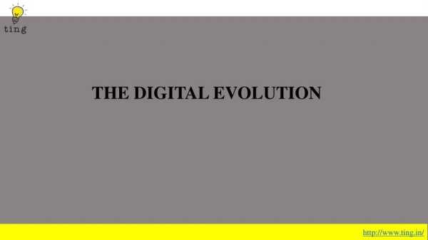 The Digital Evolution.