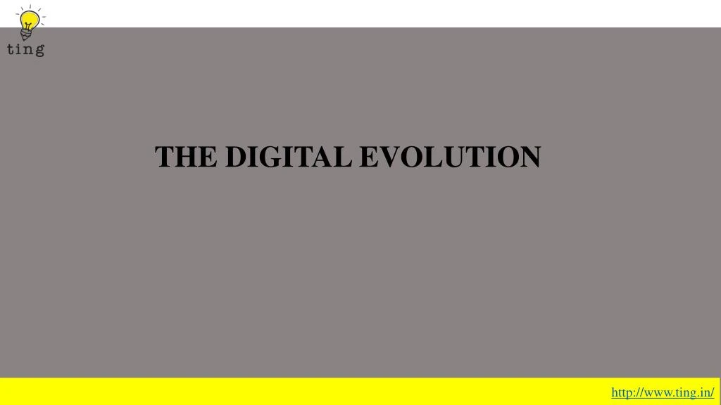 the digital evolution