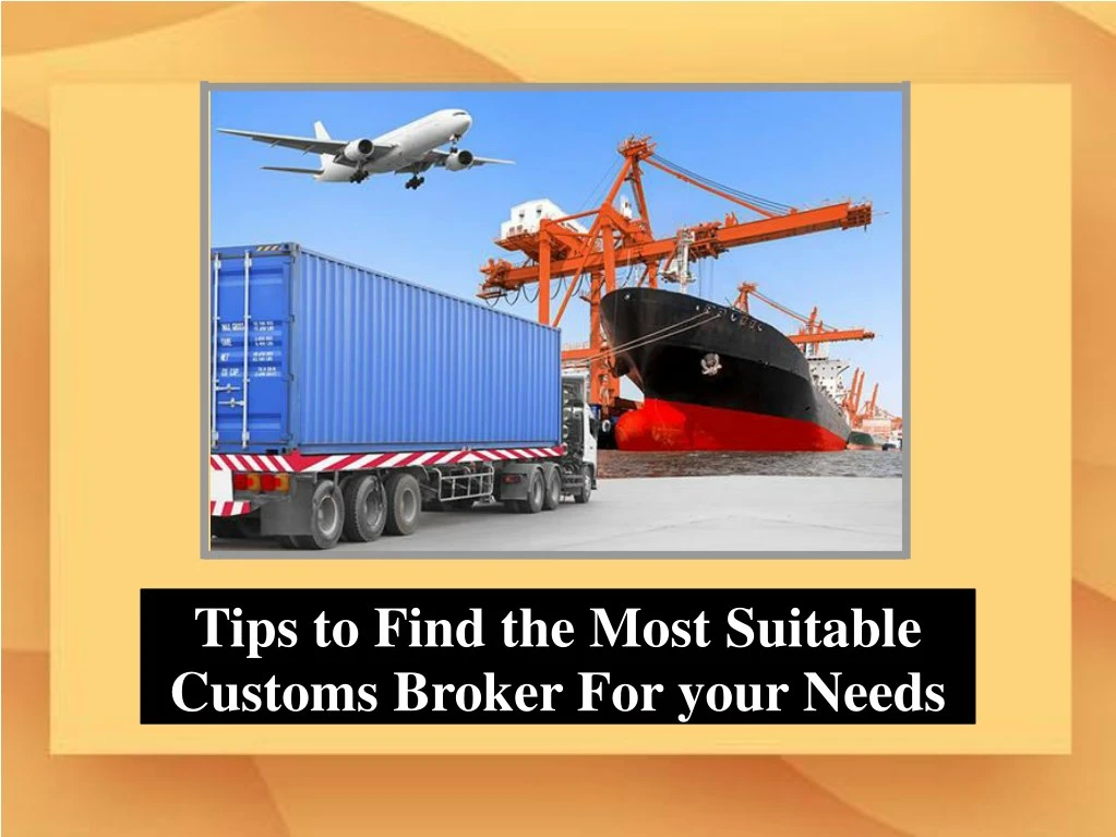 tips to find the most suitable customs broker