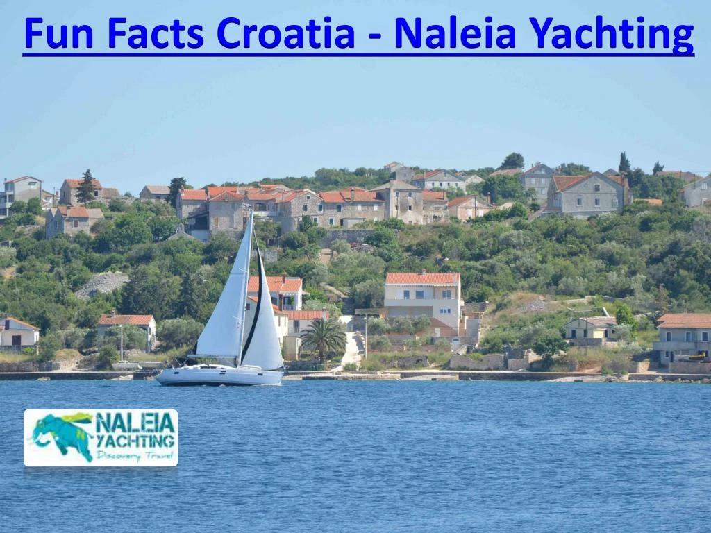 fun facts croatia naleia yachting
