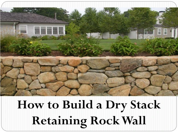 How to build a dry stack retaining rock wall