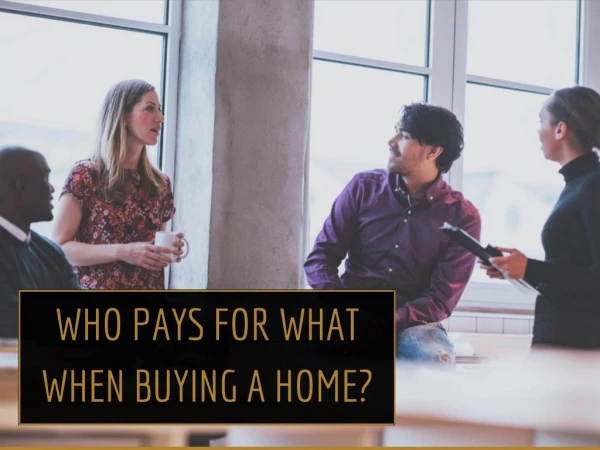 Who Pays for What When Buying a Home?