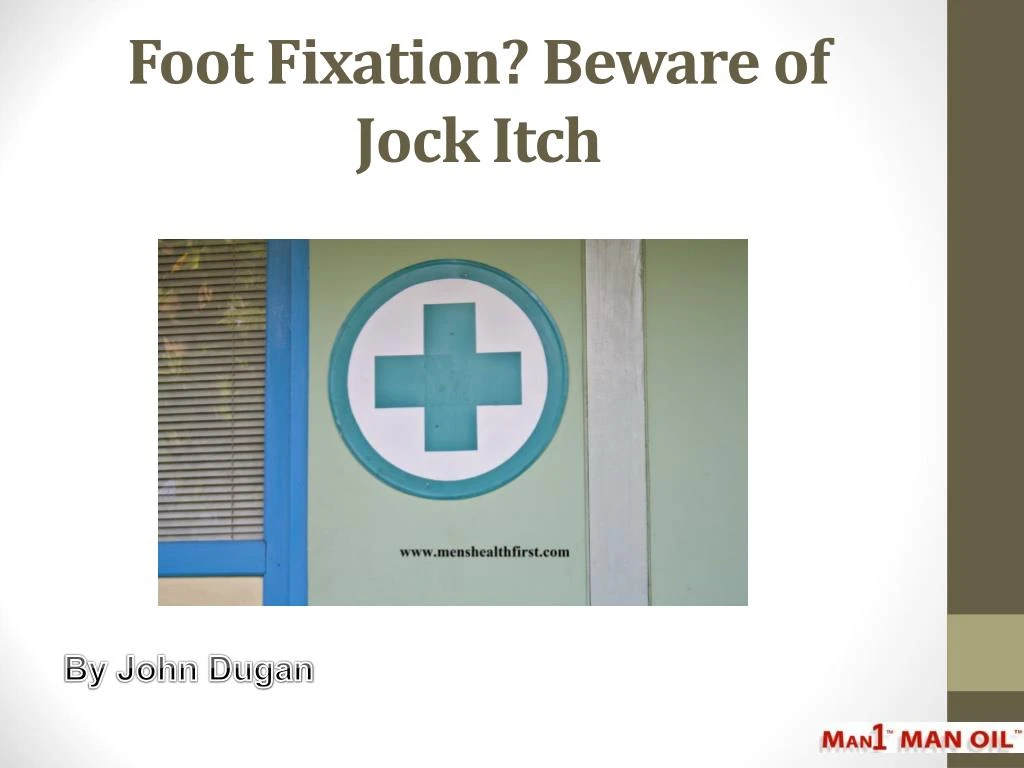 foot fixation beware of jock itch