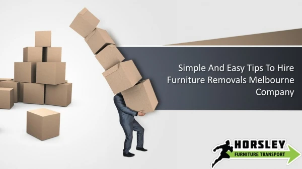 Simple And Easy Tips To Hire Furniture Removals Melbourne Company