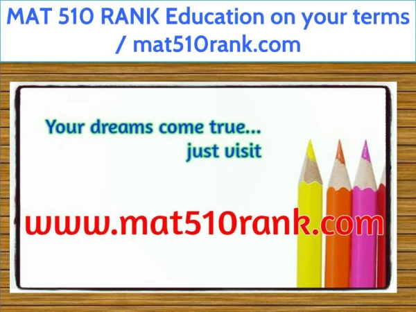 MAT 510 RANK Education on your terms / mat510rank.com