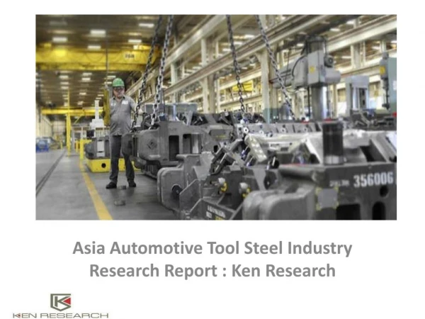 Asia Automotive Tool Industry Market, Analysis, Growth, Revenue, Future Outlook : Ken Research