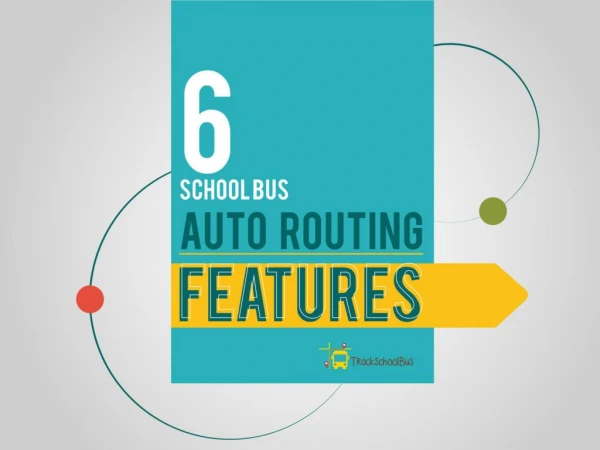 6 School Bus Auto Routing Features