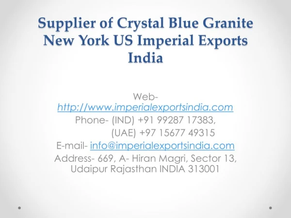 Supplier of Crystal Blue Granite New York US Imperial Exports India