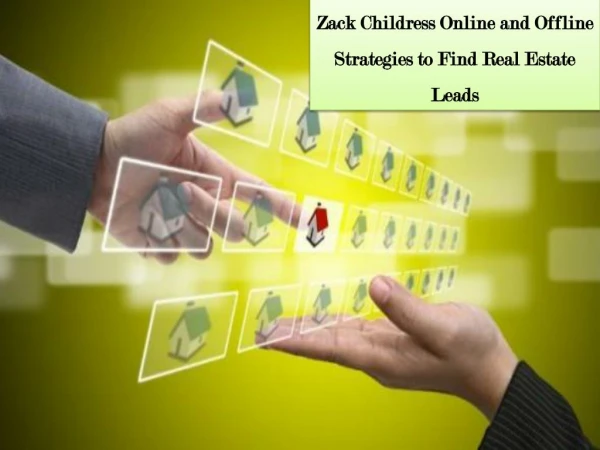 Zack Childress Online and Offline Strategies to Find Real Estate Leads
