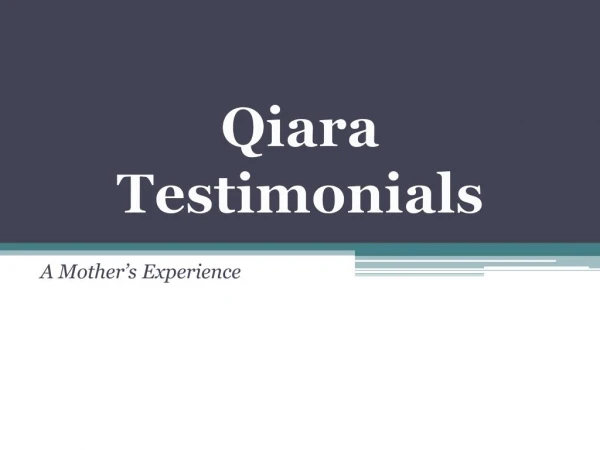 Qiara Testimonials - What our Customers Say about Us