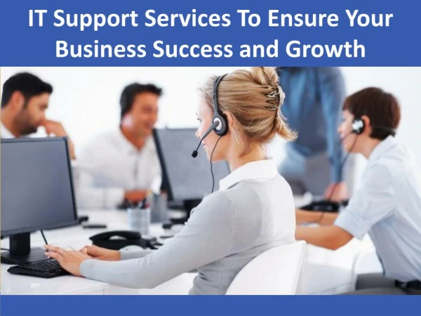 IT Support Services To Ensure Your Business Success and Growth