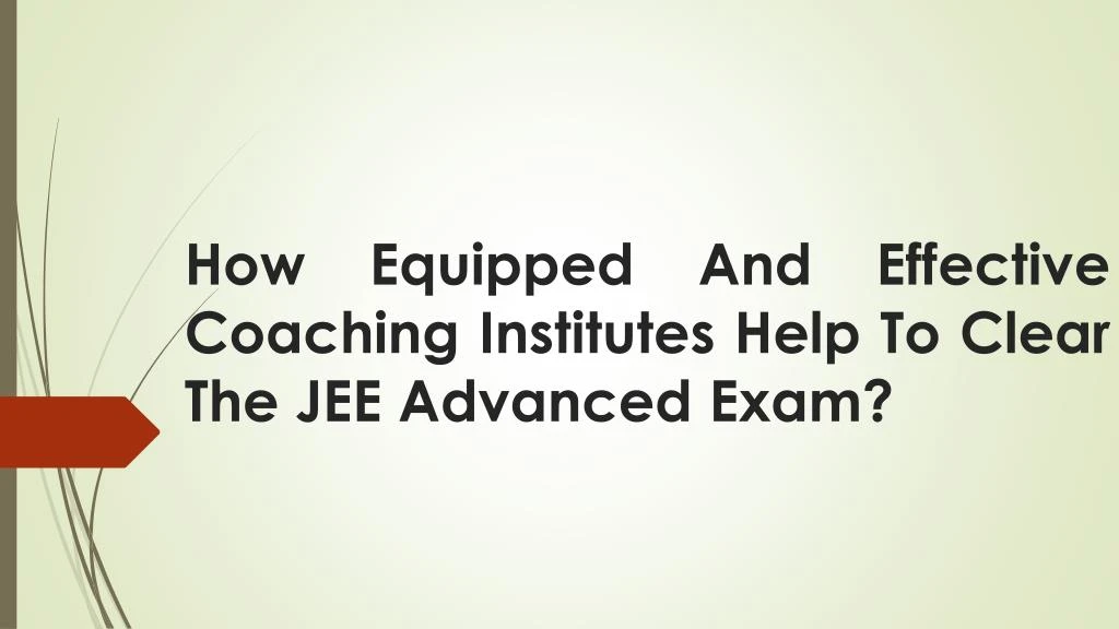 how equipped and effective coaching institutes help to clear the jee advanced exam