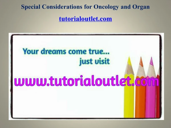 Special Considerations For Oncology And Organ Transplant Seek Your Dream /Tutorialoutletdotcom