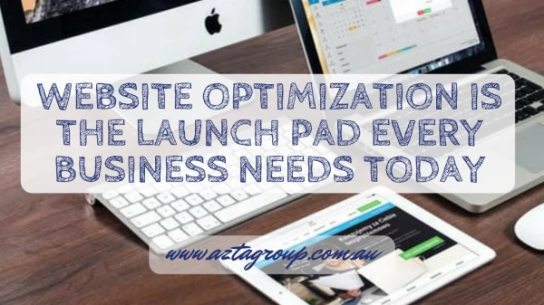 Website Optimization is the Launch Pad Every Business Needs Today