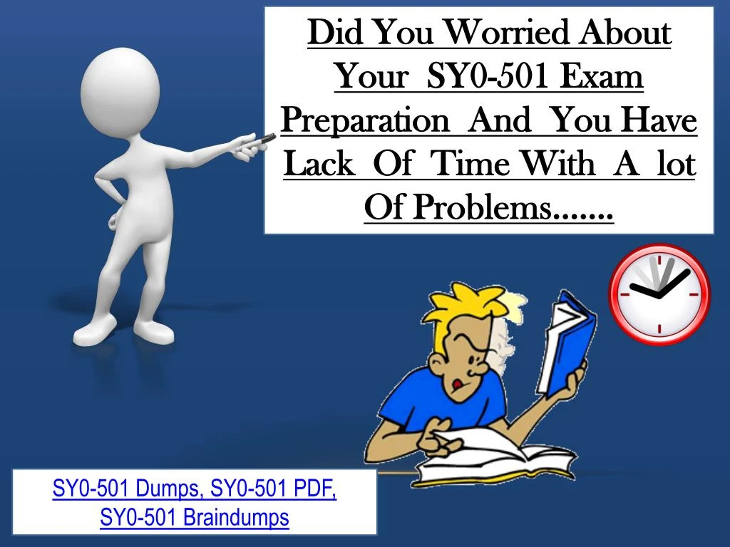 did you worried about your sy0 501 exam