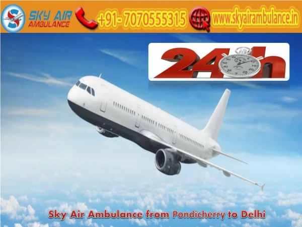Obtain Air Ambulance from Pondicherry with all Advanced Medical Tools
