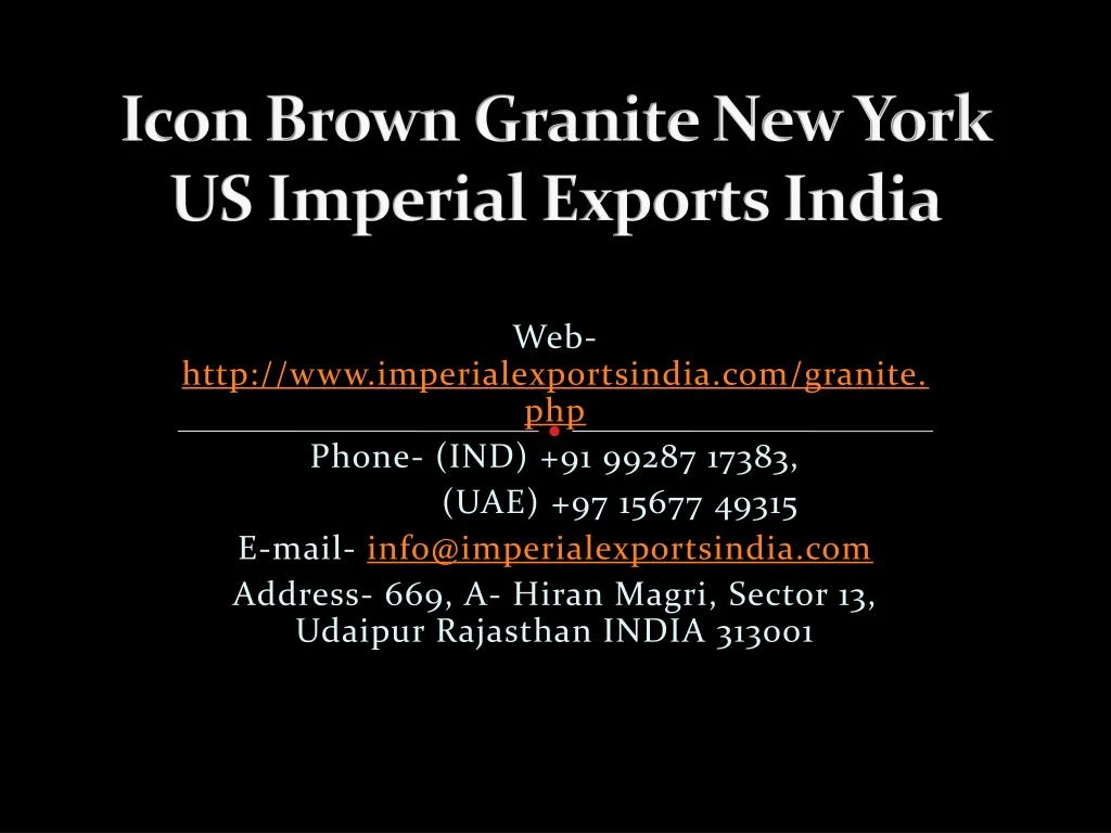 icon brown granite new york us imperial exports india